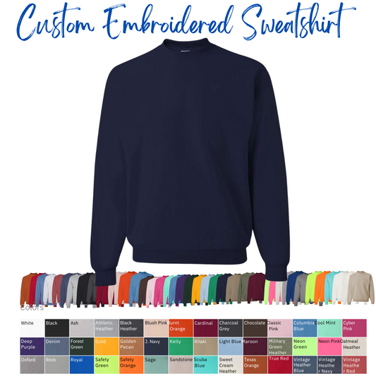 Custom Embroidered Sweatshirt- Upload your Logo or text